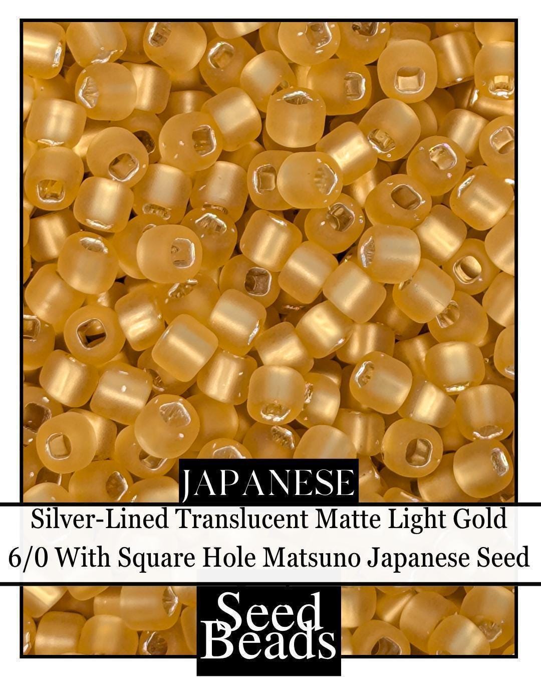 Silver-Lined Seed Beads - Translucent Matte Light Gold 6/0 Square Hole Beads 15g